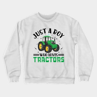 Just A Boy Who Loves Tractors Crewneck Sweatshirt